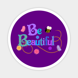 Be Beautiful Magnet